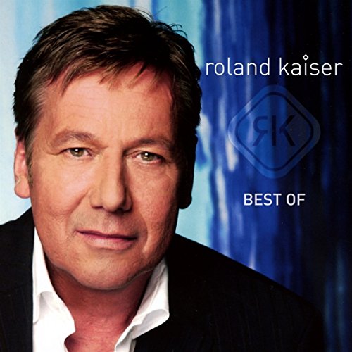 Kaiser,Roland - Best Of-Alles Was Du Willst
