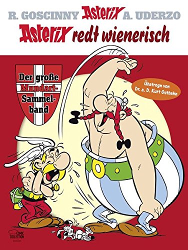 Asterix redt Wienerisch: Der große Mundart-Sammelband Asterix redt Wienerisch: Der große Mundart-Sammelband