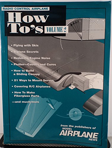 Radio Control Airplane How-To's - From the Publishers of Model Airplane News (Volume 2)