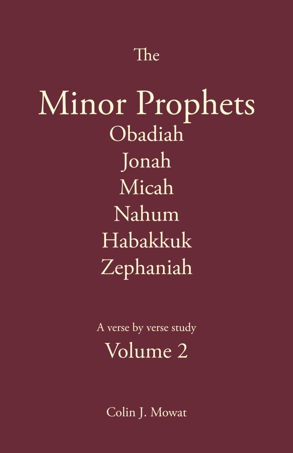 The Minor Prophets: Volume 2 Obadiah, Jonah, Micah, Nahum, Habakkuk, Zephaniah