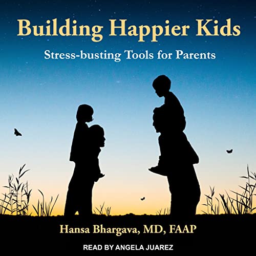 Building Happier Kids by Hansa Bhargava MD FAAP episode artwork