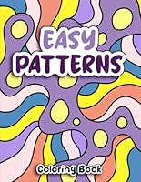 Easy Patterns: Satisfying Coloring Book for Adults and Kids B0CLYLJJ6Z Book Cover