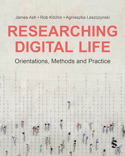Researching Digital Life: Orientations, Methods And Practice