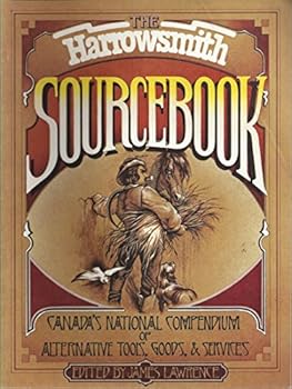 Paperback The Harrowsmith Sourcebook : Canada's National Compendium of Alternative Tools, Goods, & Services Book