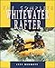 The Complete Whitewater Rafter