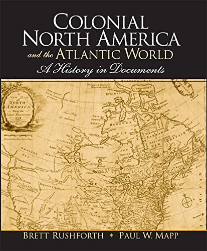 Colonial North America and the Atlantic World: A History in Documents