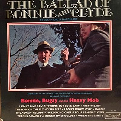 The Ballad Of Bonnie & Clyde