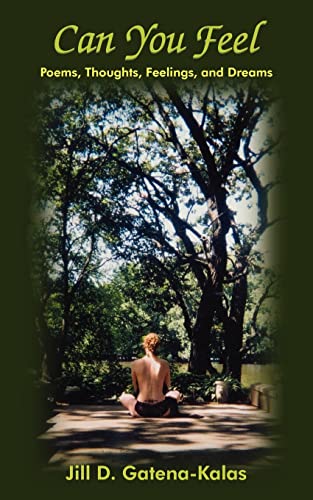 Can You Feel: Poems, Thoughts, Feelings, and Dreams