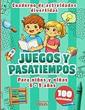  Juegos y Pasatiempos para Niños de 6 a 9 Años: 100 juegos y actividades divertidas que estimulan la lógica, la creatividad y la concentración