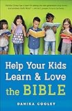 Help Your Kids Learn and Love the Bible