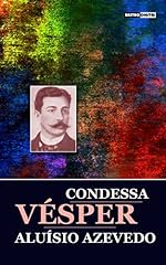 Capa de A Condessa Vésper - Aluísio Azevedo (Com Notas)(Biografia)(Ilustrado)