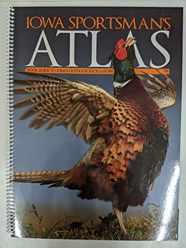 Your Guide to Iowa Sportsman's Atlas New Edition