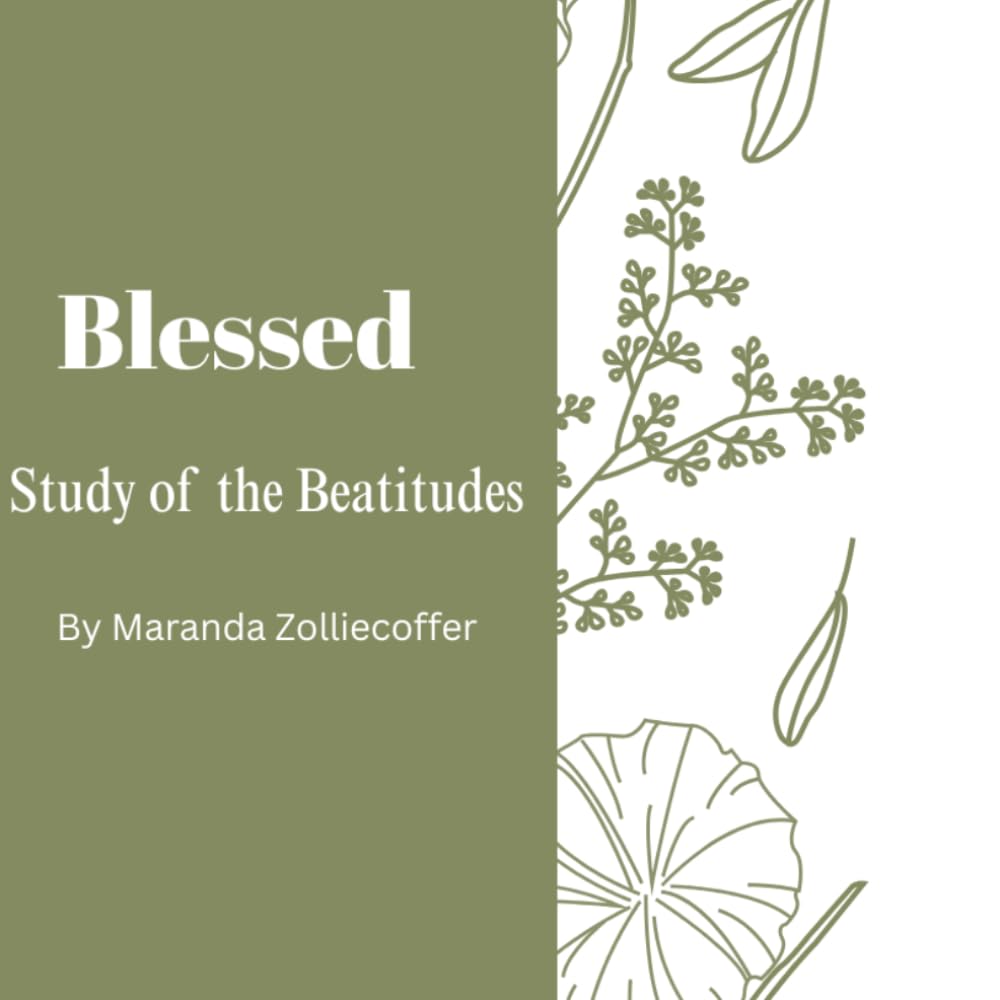 Blessed: A Bible Study of the Beatitudes