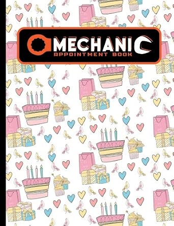 Mechanic Appointment Book: 7 Columns Appointment Agenda, Appointment Planner, Daily Appointment Books, Cute Birthday Cover