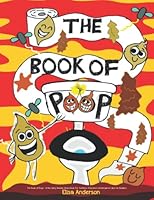 The Book of Poop - A Fun Early Reader Story Book for Toddlers, Preschool, Kindergarten and 1st Graders: An Interactive, Simple, Easy to Read Tale for ... (Fun Read Aloud Books for Early Readers) B09JR7ZK7C Book Cover