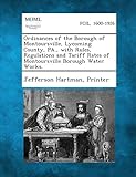 lycoming io-360-a1a  Ordinances of the Borough of Montoursville, Lycoming County, Pa., with Rules, Regulations and Tariff Rates of Montoursville Borough Water Works.