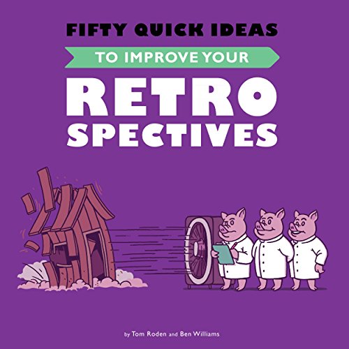 Fifty Quick Ideas To Improve Your Retrospectives (English Edition)