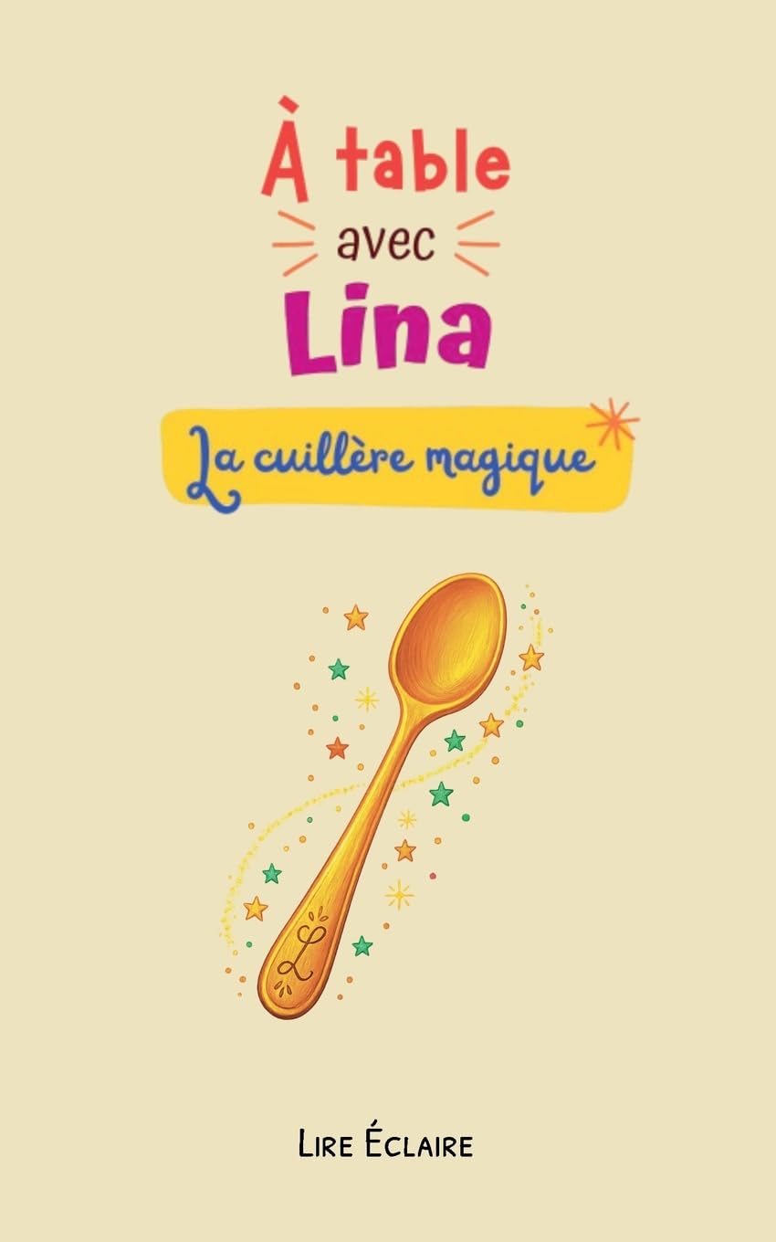 À table avec Lina: la cuillère magique