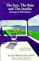 The Sun, the Rain, and the Insulin : Growing Up with Diabetes 0964601850 Book Cover