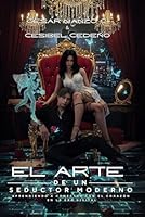 EL ARTE DE UN SEDUCTOR MODERNO: APRENDIENDO A CONECTAR CON EL CORAZÓN EN LA ERA DIGITAL (Spanish Edition) B0F5NF9873 Book Cover