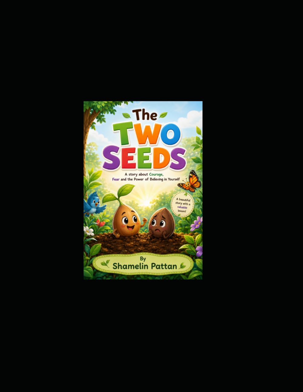 The Two Seeds: A Story of Courage, Dreams, and Never Giving Up: The Brave Seed: A Story About Courage and Growth