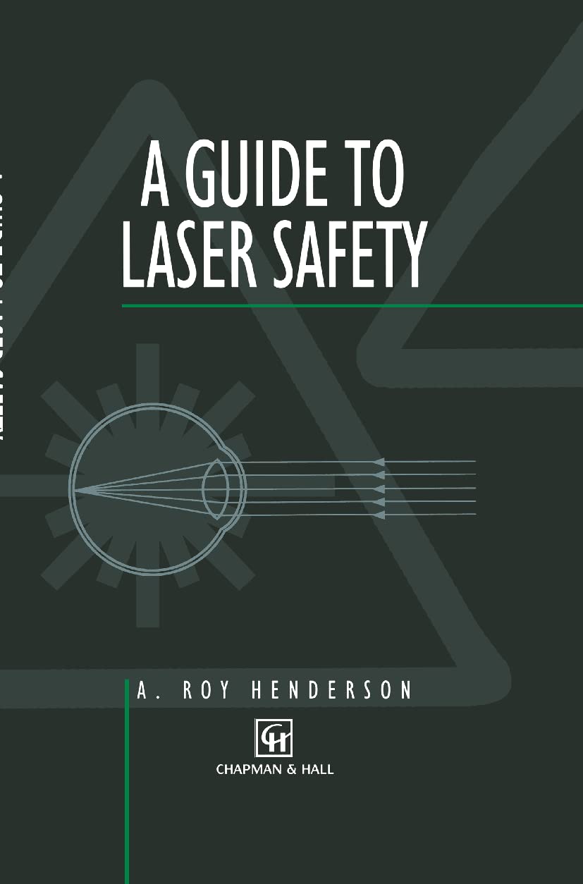 Guide to Laser Safety (Engineering Lasers and Their Applications, 1, Band 1)