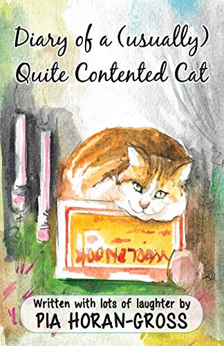 Diary of a (usually) Quite Contented Cat: Written sprinkled with lots of laughter