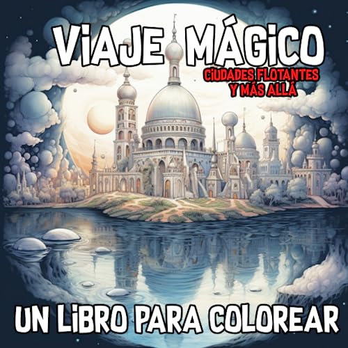 Viaje Mágico: Ciudades Flotantes y Más Allá: Libro para Colorear