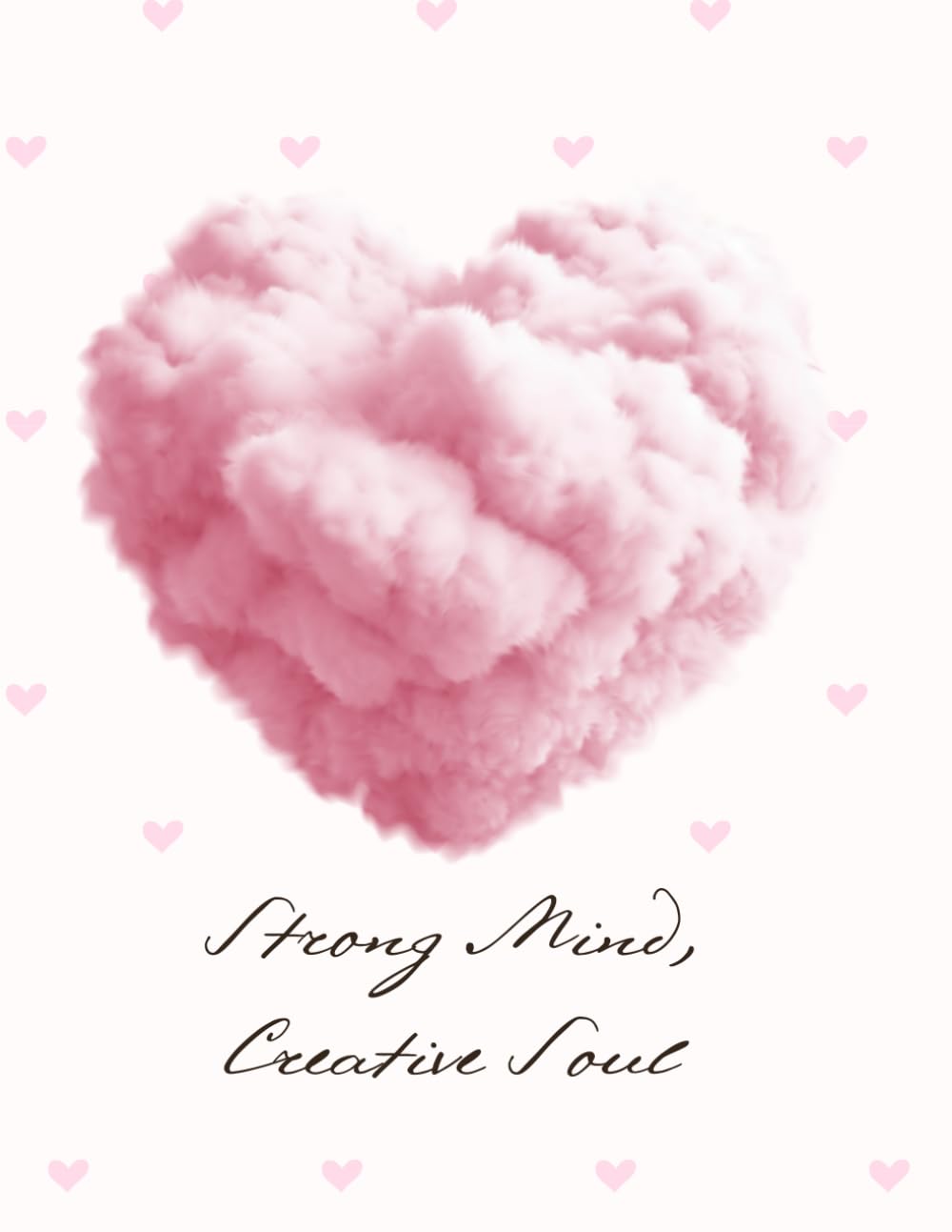 Strong Mind, Creative Soul: Relaxing Designs and Encouraging Words for Young Minds