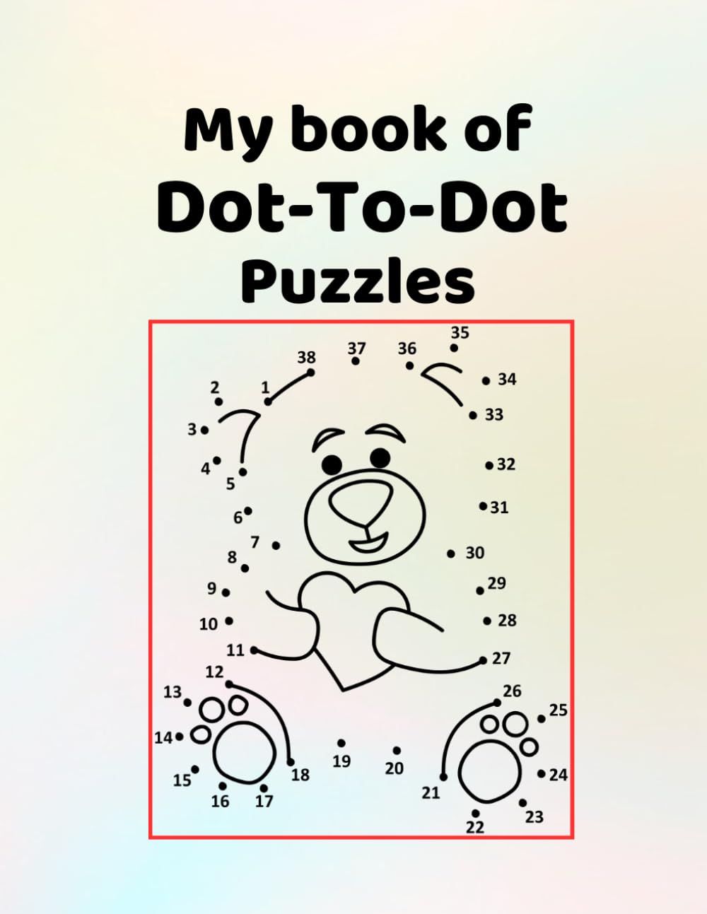 My book of dot-to-dot puzzles: Delightful dot-to-dot activity book for children aged 4 - 8
