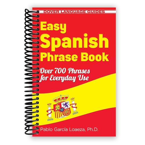 Easy Spanish Phrase Book NEW EDITION: Over 700 Phrases for Everyday Use (Dover Language Guides Spanish) [Spiral-bound] Dr. Pablo Garcia Loaeza
