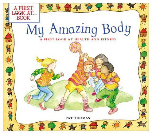 My Amazing Body: A First Look at Health and Fit... 0613861787 Book Cover