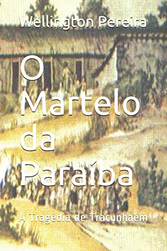 O Martelo da Paraíba: A Tragédia de Tracunhaém (Literatura Nordestina) (Portuguese Edition)