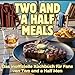 Produktbild Two and a Half Meals: Das inoffizielle Kochbuch für Fans von Two and a Half Men. 40 Rezepte für jedes Kochlevel: schnell, lecker, einfach