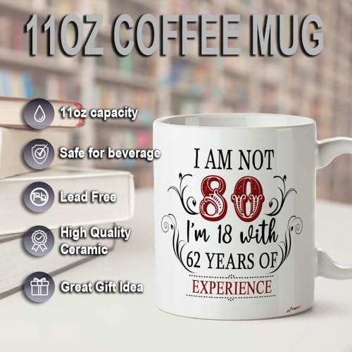 Image of 80th Birthday Gifts for Women Men - I'm Not 80 I'm 18 with 62 Years of Experience Mug - 80-Year-Old Present Ideas for Wife, Husband, Sisters, Brothers, Friends, Coworkers - 11 oz Coffee Mug