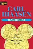 Team Rodent: How Disney Devours the World (Library of Contemporary Thought)