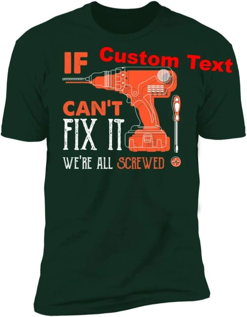 If Custom Text Can't Fix It We're All Screwed - Funny Fathers Day Shirt and Mug