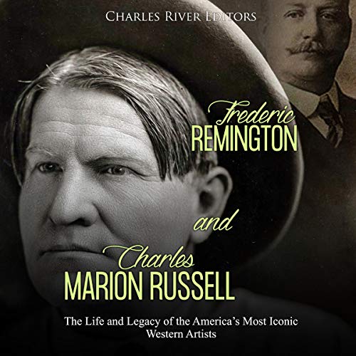 Frederic Remington and Charles Marion Russell by Charles River Editors episode artwork