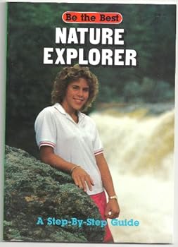 Paperback Nature Explorer: A Step-By-Step Guide (Be the Best!) Book