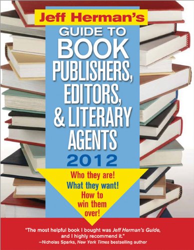 Jeff Herman's Guide to Book Publishers, Editors, and Literary Agents: Who They Are! What They Want! How to Win Them Over! (Jeff Herman's Guide to Book Editors, Publishers, and Literary Agents)