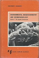 Environmental Biogeochemistry and Geomicrobiology: The Aquatic Environment v. 1 0250402181 Book Cover