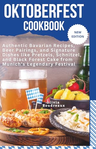 Oktoberfest Cookbook: Authentic Bavarian Recipes...