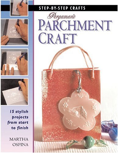Pergamano Parchment Craft (Step-By-Step Crafts) Paperback – January 1, 2002
