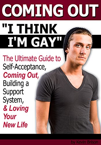 Coming Out: I Think I'm Gay ~ The Ultimate Guide