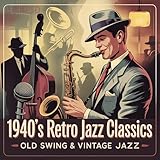  1940\'s Retro Jazz Classics