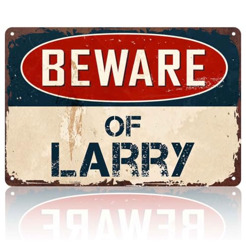 Beware of Larry Metal Sign 8x12 Inch, Funny Aluminum Wall Decoration for Living Room Bedroom Office Bar Café Garage Restaurant and Hallway