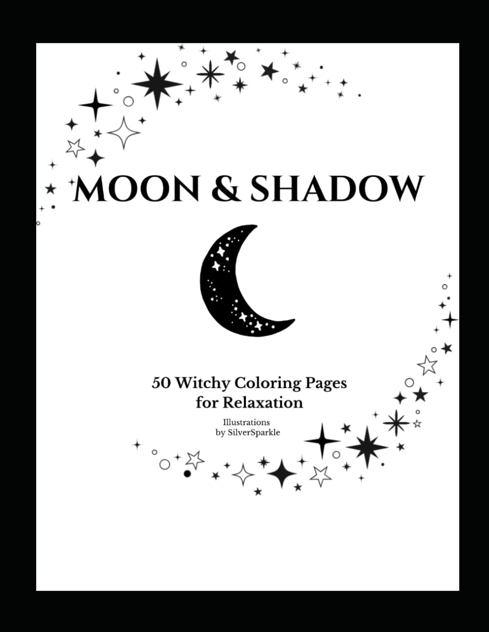 Moon & Shadow: Witchy Coloring Book for Relaxation: 50 Mystical Moon, Magic and Witch Aesthetic Coloring Pages