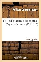 Traita(c) D'Anatomie Descriptive: Organe Des Sens Tome 2, Partie 2 201349727X Book Cover