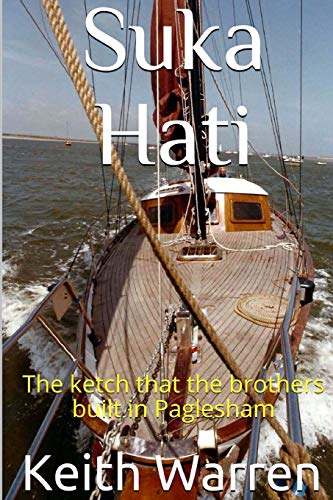 Suka Hati: The ketch that the brothers built in Paglesham