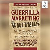 Guerrilla Marketing for Writers: 100 No-Cost, Low-Cost Weapons for Selling Your Work